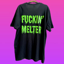 Load image into Gallery viewer, Fuckin Melter T-Shirt