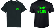 Load image into Gallery viewer, Fuckin Melter T-Shirt