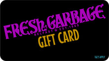 Load image into Gallery viewer, Fresh Garbage Gift Card/Voucher

