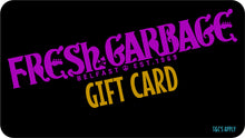Load image into Gallery viewer, Fresh Garbage Gift Card/Voucher