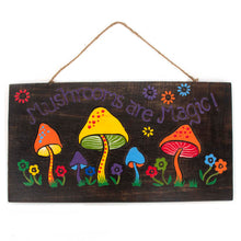 Load image into Gallery viewer, Mushrooms Are Magic Wooden Plaque
