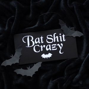 BAT SHIT CRAZY HANGING SIGN