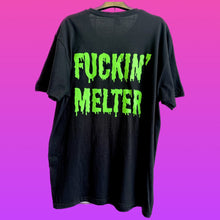 Load image into Gallery viewer, Fuckin Melter T-Shirt
