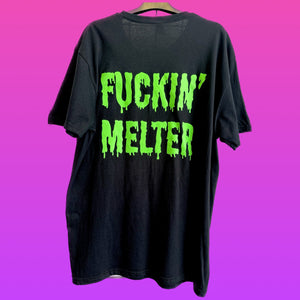 Fuckin Melter T-Shirt
