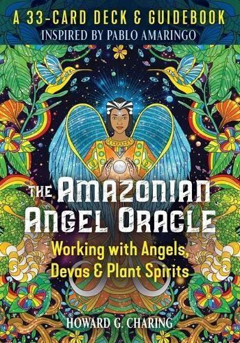 The Amazonian Angel Oracle - Howard G. Charing